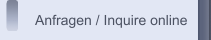 Anfragen / Inquire online